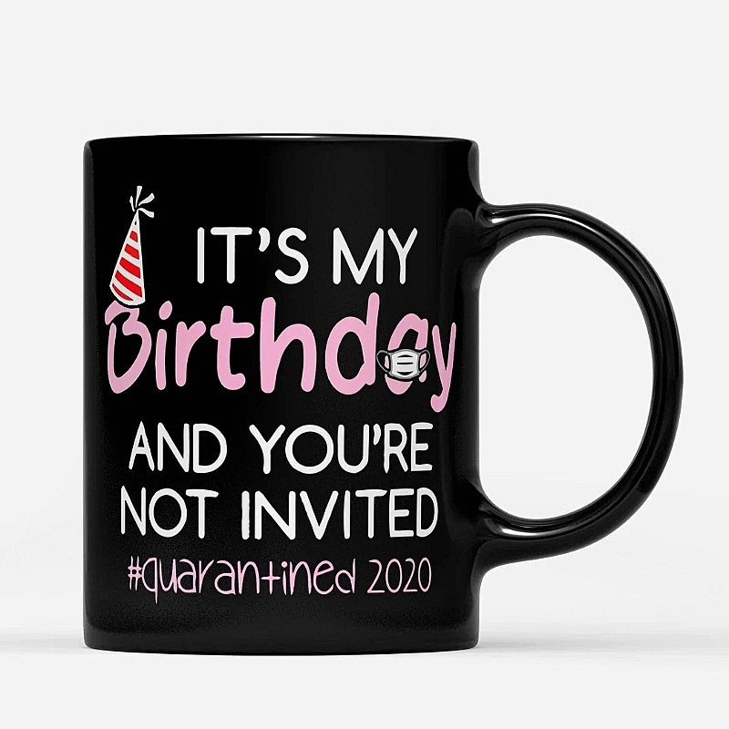 Quarantine Birthday Black Mug